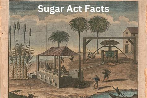 sugar act facts|Sugar Act Facts, Details, Definition, Effects, APUSH.